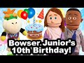 SML Movie Bowser Junior S 10th Birthday REUPLOADED