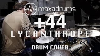 +44 - LYCANTHROPE (Drum Cover)
