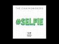 The Chainsmokers - #SELFIE (Original Mix)