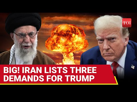 Iran's 3 BIG DEMANDS For Trump Or Else...: 'FIRST & LAST' Offer To U.S. After War | Details
