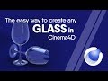 THE EASY WAY TO CREATE ANY GLASS IN LESS THAN 1 MINUTE CINEMA4D