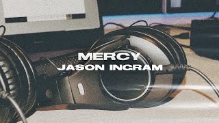 JASON INGRAM - Mercy: Lyric Video