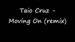 Taio Cruz Moving On remix