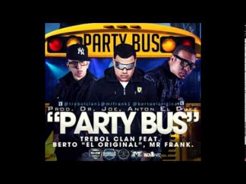Trebol Clan Ft Berto El Original & Mr. Frank - Party Bus