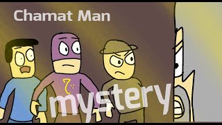 Chamat Man Ep # 9 Mystery
