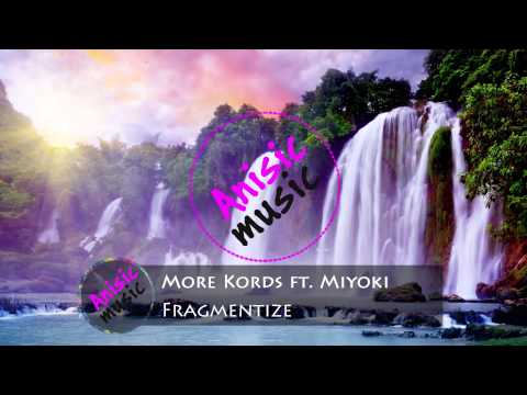 [Dubstep More Kords - Fragmentize (ft. Miyoki)