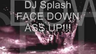 DJ Splash - Face Down Ass Up