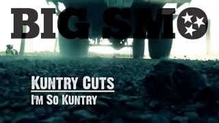 BIG SMO - Kuntry Cuts - "I'm So Kuntry"