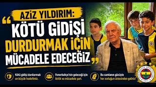 Aziz Yıldırım Kötü Gidişi Durdurmak İçin Mücadele Edeceğiz