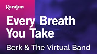 Karaoke Every Breath You Take - Berk & The Virtual Band *