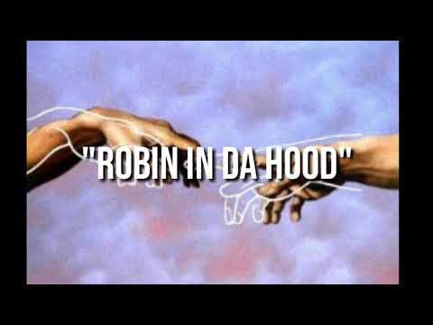 "ROBIN IN DA HOOD" |PROD. cklaxon