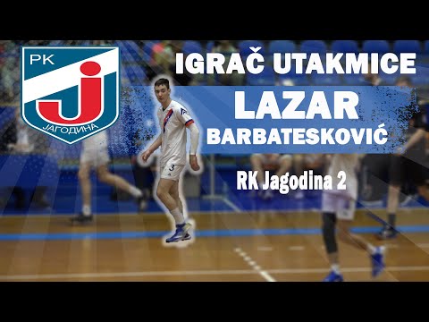 Barbatesković Lazar RK Jagodina 2  - Igrač utakmice (03.06.2021)