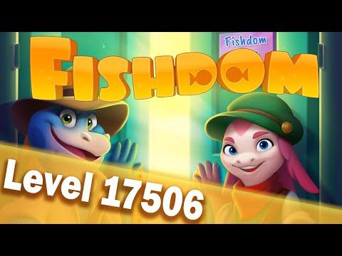 🐠Fishdom Level 17506🐠