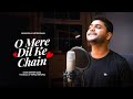 O Mere Dil Ke Chain | Cover | Mithun Saha