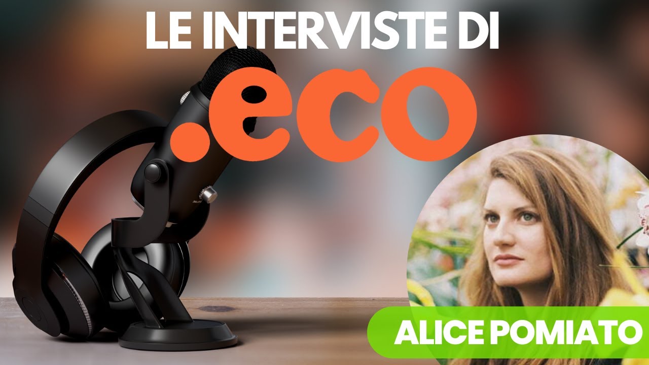 Le interviste di .eco - Alice Pomiato