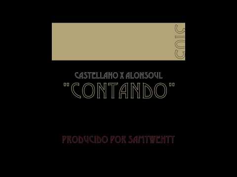 CASTELLANO x ALONSOUL - 🔥CONTANDO🔥 (Prod. SamTwenty)