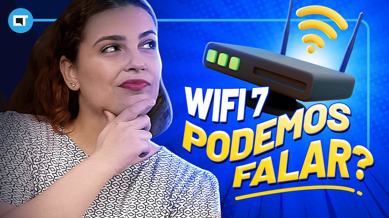 Wi-Fi 7: faz sentido ou é CEDO demais?