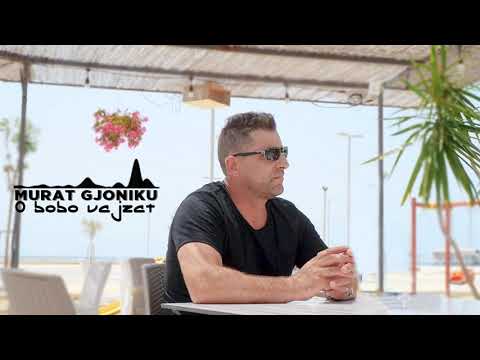 Murat Gjoniku - O bobo vajzat