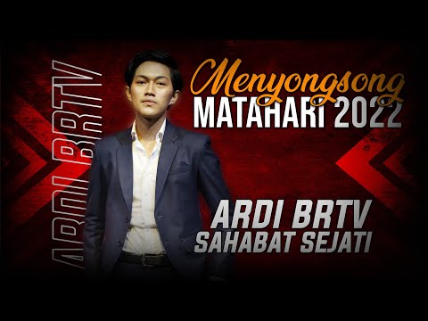 ARDI BRTV – SAHABAT SEJATI (Sheila On 7) | MENYONGSONG MATAHARI 2022