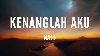 Download lagu Naff - Kenanglah Aku | Lirik mp3 Download lagu Naff - Kenanglah Aku | Lirik mp3