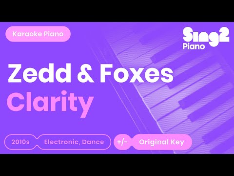 Clarity (Piano Karaoke Version) Zedd &amp; Foxes