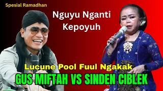 Download lagu GUS MIFTAH VS SINDEN CIBLEK LUCUNE POOL FUUL NGAKAK SPESIAL RAMADHAN mp3