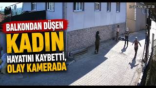  Balkondan Düşen Kadın Hayatını Kaybetti, Olay Kamerada