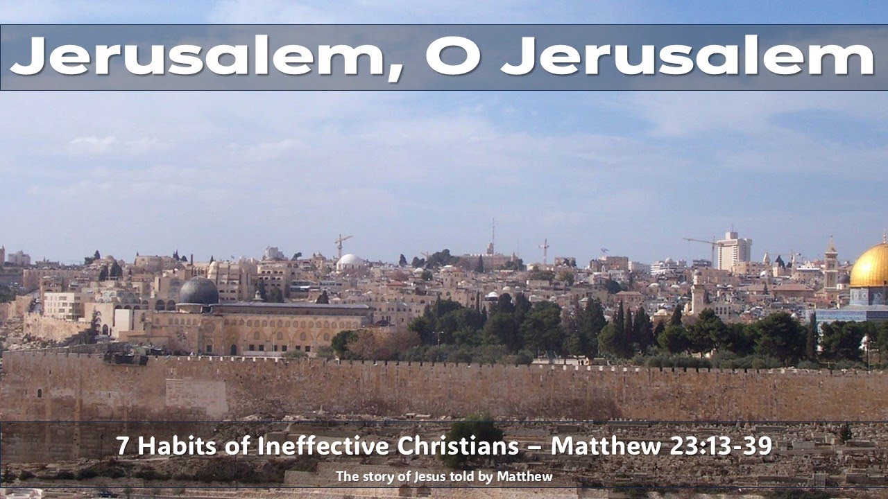 Woes, Warnings and Weeping - Matthew 23:13-39