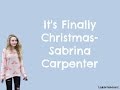 It S Finally Christmas Sabrina Carpenter With Lyrics Letra LokerasMusic