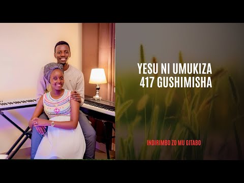 Yesu ni umukiza 417 Gushimisha Papi Clever & Dorcas   Video lyrics 2020