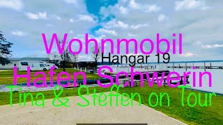 Wohnmobil #Hafen Hangar 19 direkt am Schweriner See / Wohnmobil Stellplatz/ Tina & Steffen on Tour