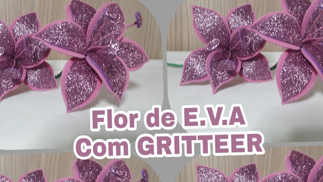 Watch Now FLOR DE E.V.A COM GLITTER FLOR DE E.V.A COM GLITTER