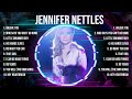 Top 10 Songs J E N N I F E R N E T T L E S 2024 Best J E N N I F E R N E T T L E S Play