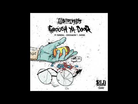 Illinformed - Through Ya Door feat. General, Crossbow T & Datkid