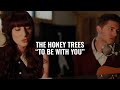The Honey Trees - To Be With You (El Ganzo ...