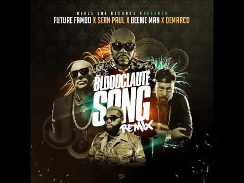 Future Fambo X Sean Paul X Beenie Man X Demarco - Bloodclaute Song (Remix) - 2015