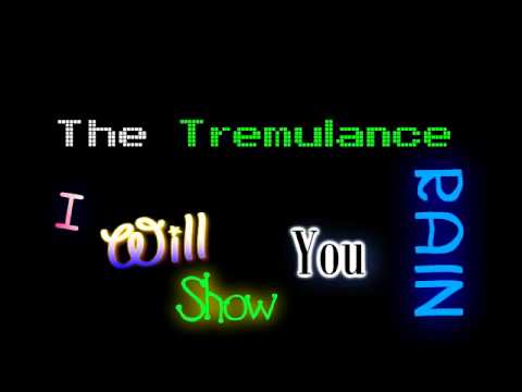 I Will Show You Rain - The Tremulance ( With Lyrics In Description )