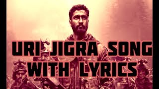 Jigra Song URI Movie with Lyrics ||URI the Surgical Strike||
