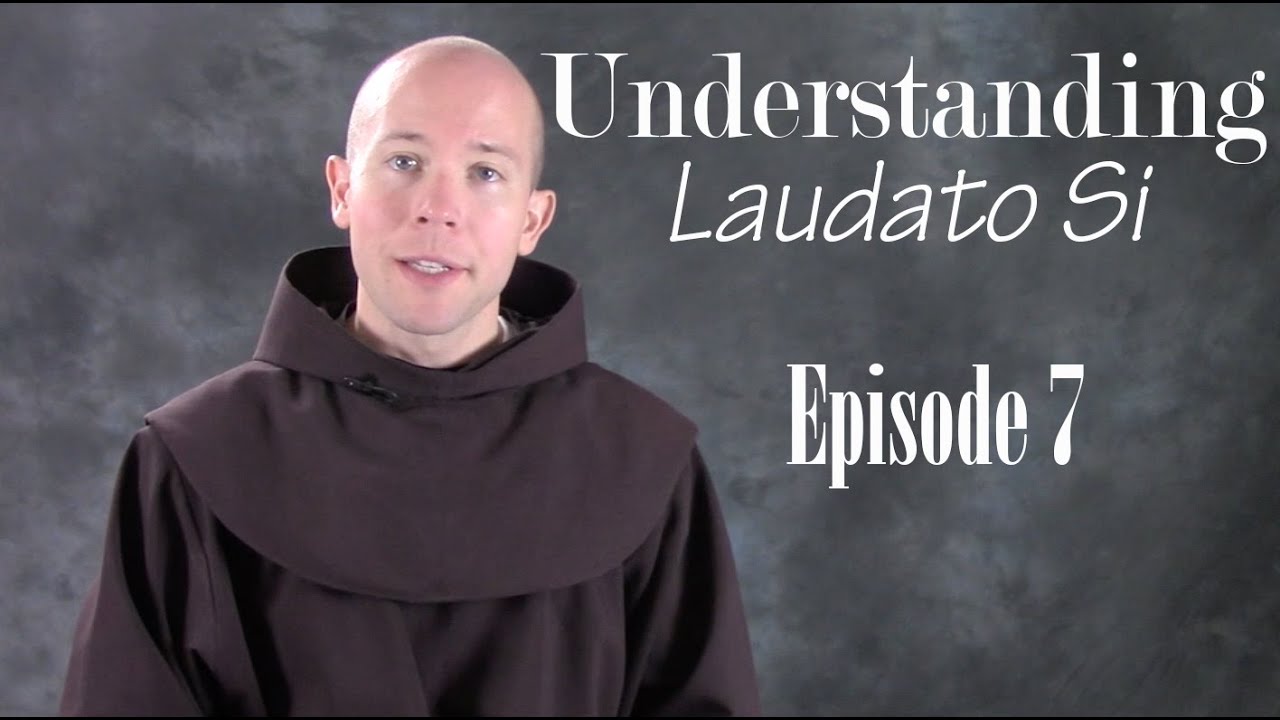 Understanding Laudato Si EP 07: "The 'Technocratic Paradigm'"