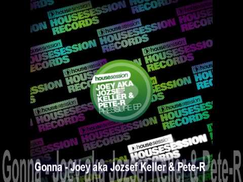 Gonna - Joey aka Jozsef Keller & Pete-R
