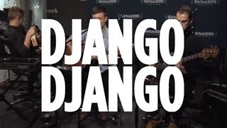 Django Django &quot;Hail Bop&quot; // SiriusXM U // SiriusXM