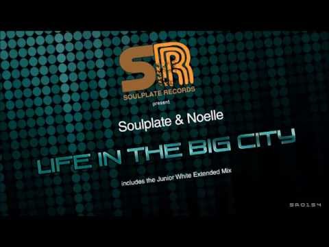 Soulplate & Noelle   Life In The Big City (PROMO)