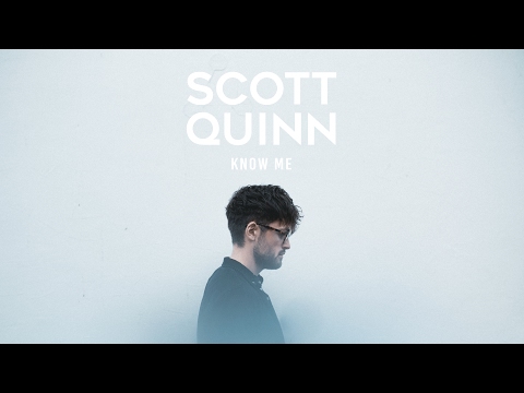 Scott Quinn - Know Me (Official Audio)
