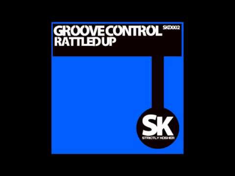 Groove Control - Rattled Up [OUT NOW]
