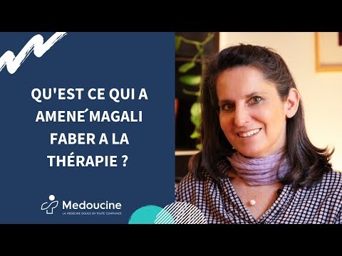 Qu'est ce qui a amené Magali FABER a la THÉRAPIE ?