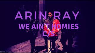 Arin Ray - We Ain't Homies (Chopped & Screwed)