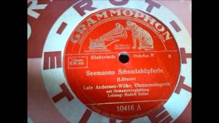 Lale Andersen-Wilke, Chansonsängerin: Seemanns Schnadahüpferln - ihre erste Platte 1935