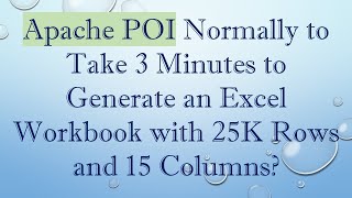 Download the video "Apache POI Normally to Take 3 Minutes to Generate an Excel Workbook with 25K Rows and 15 Columns?"