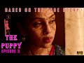 The Puppy Ep 3 Based On The True Story Sri Nikha Cable Sankar Nimesh G Balamurugan