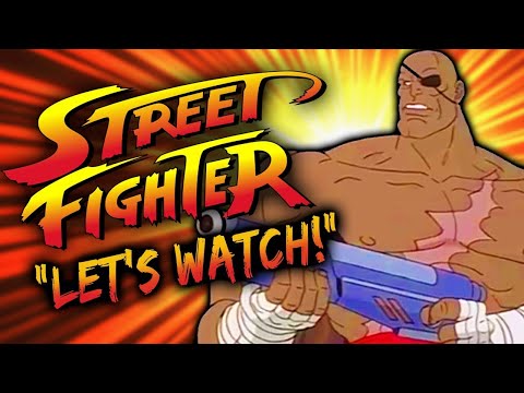 Let's Watch The Street Fighter Cartoon - "The one with Sagat's shotgun!"